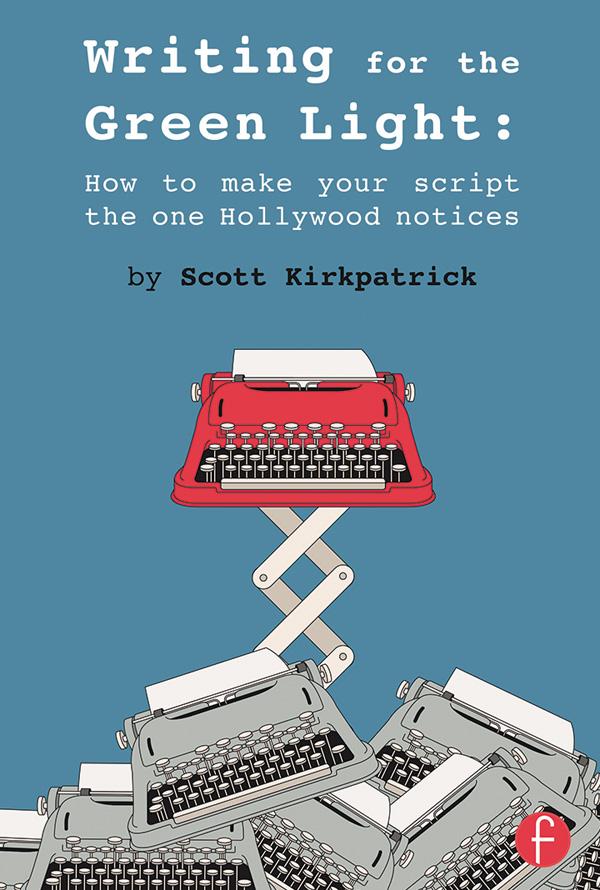 Writing for the Green Light by Scott Kirkpatrick