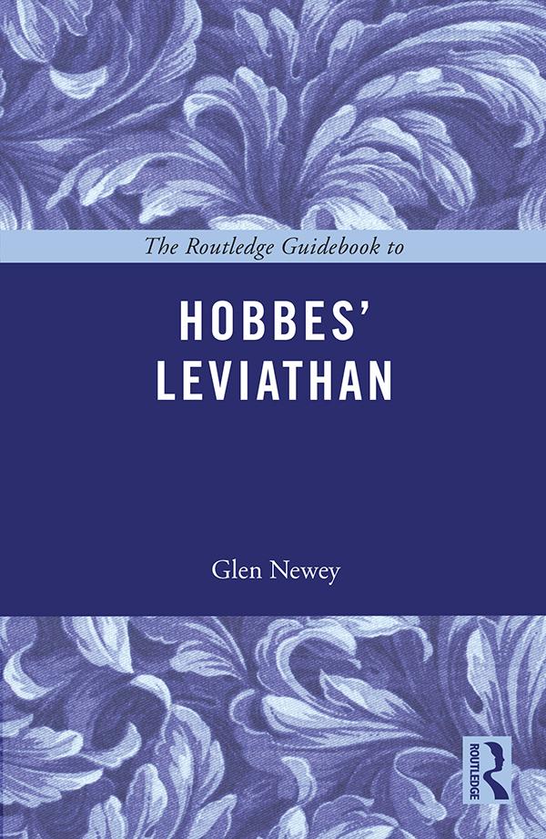 The Routledge Guidebook to Hobbes' Leviathan by Glen Newey