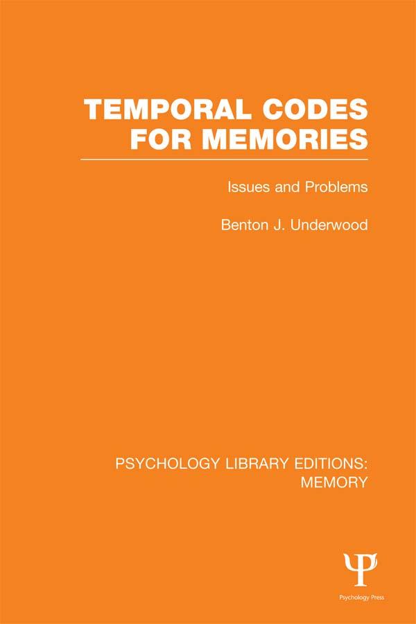 Temporal Codes for Memories (PLE: Memory) by Benton Underwood