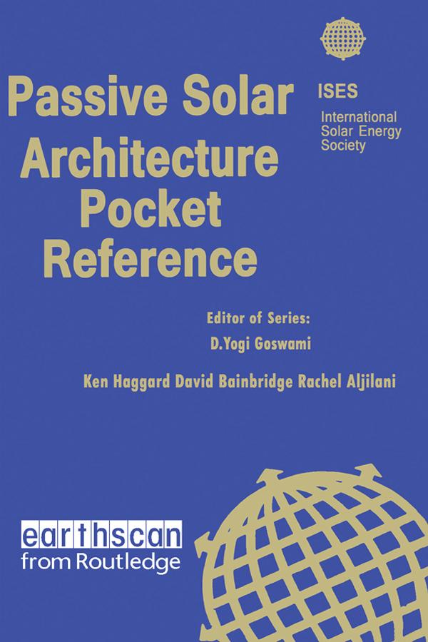 Passive Solar Architecture Pocket Reference by David A. Bainbridge, Ken Haggard, Rachel Aljilani