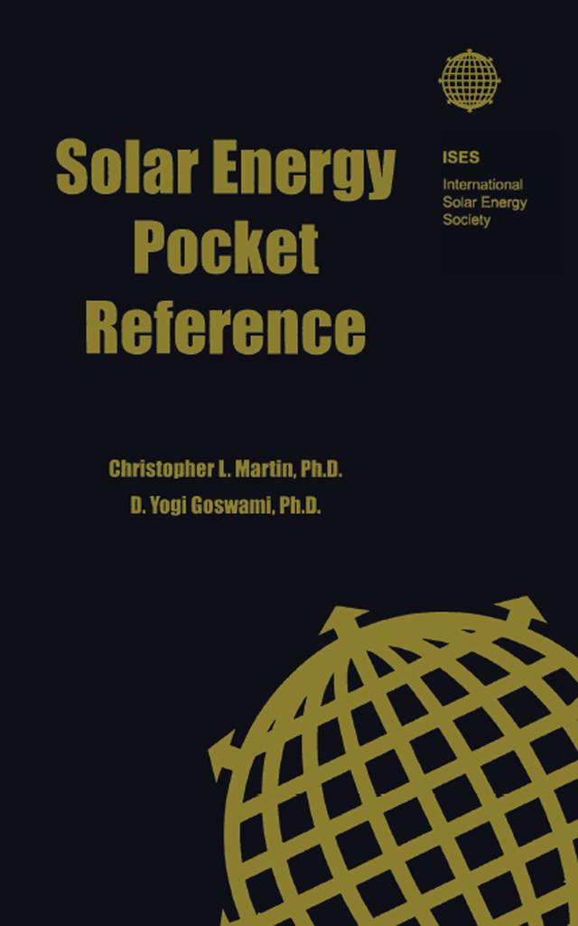 Solar Energy Pocket Reference by Christopher L. Martin, D. Yogi Goswami