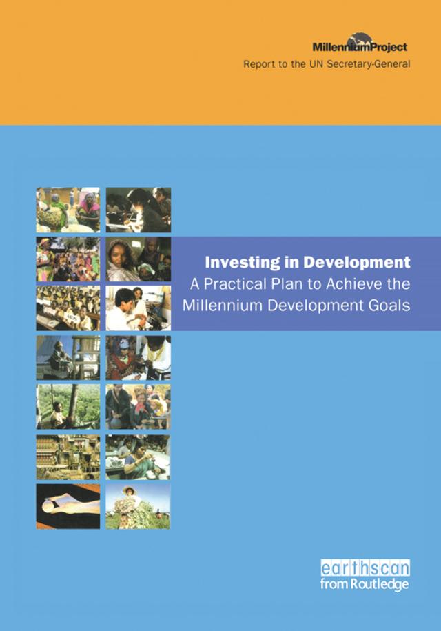 UN Millennium Development Library: Investing in Development by Jeffrey D. Sachs