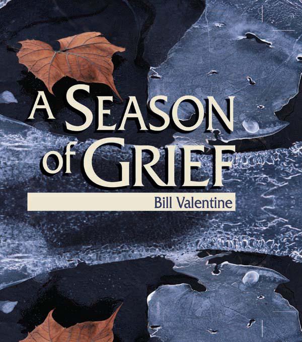 A Season of Grief by Bill Valentine