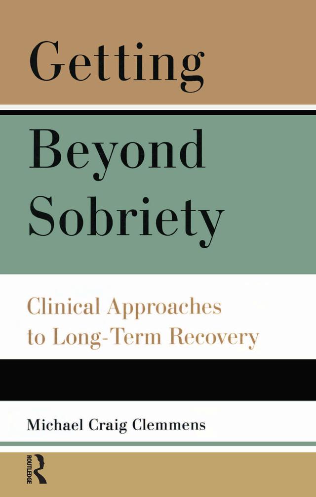 Getting Beyond Sobriety by Michael C. Clemmens