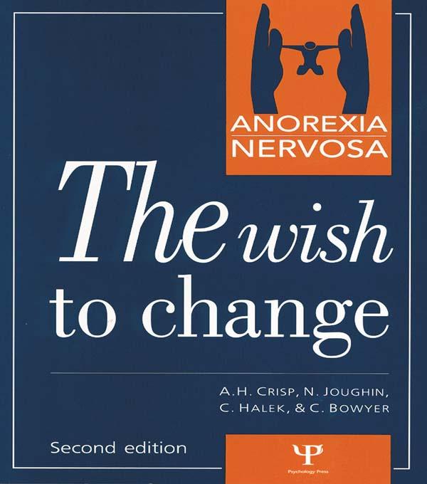 Anorexia Nervosa by Carol Bowyer, Christine Halek, Neil Joughin, Professor A. H. Crisp