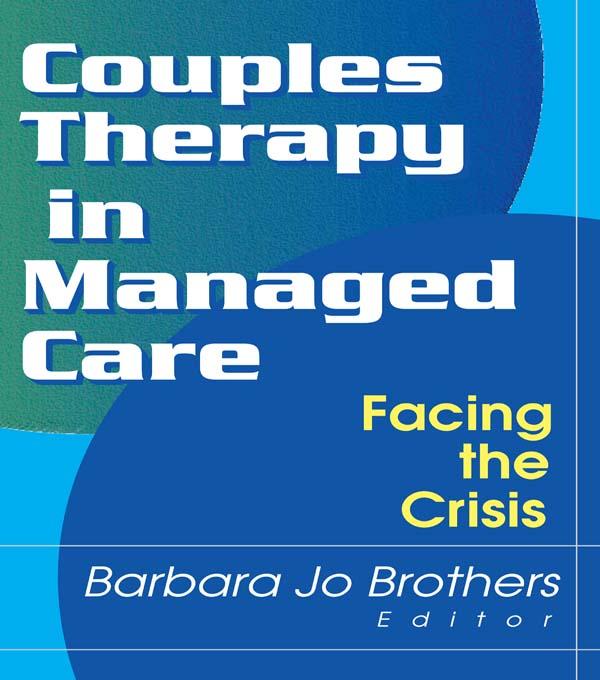 Couples Therapy in Managed Care by Barbara Jo Brothers