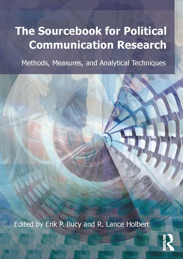 Sourcebook for Political Communication Research by Erik P. Bucy, R. Lance Holbert