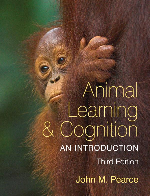 Animal Learning and Cognition by John M. Pearce