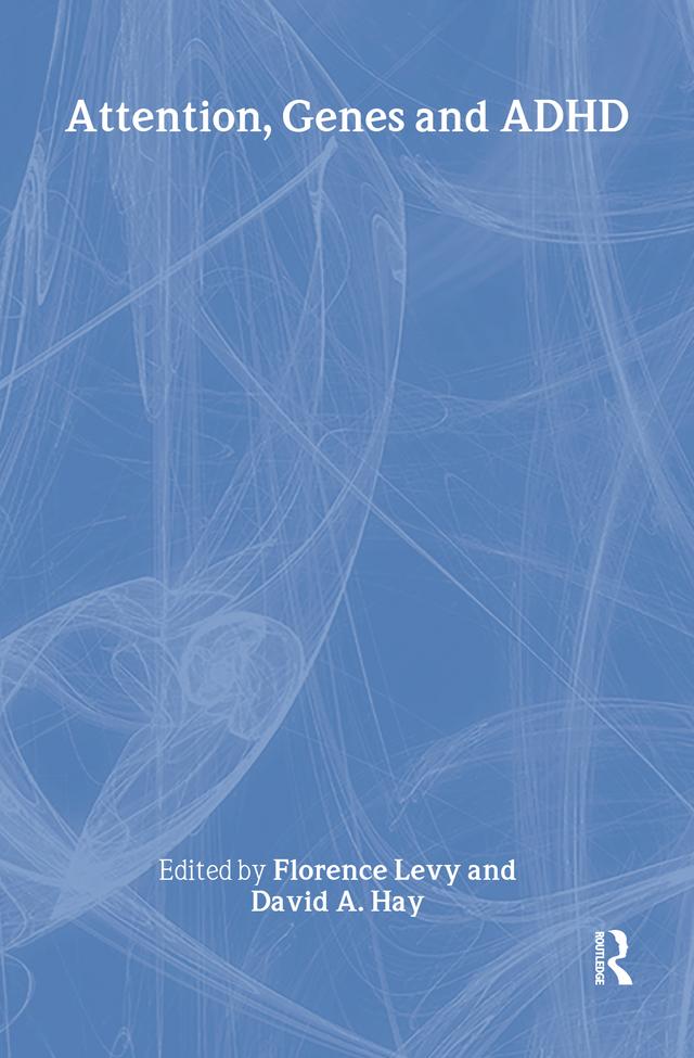 Attention, Genes and ADHD by David Hay, Florence Levy