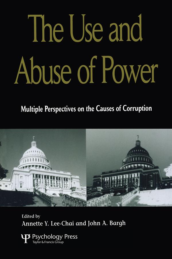 The Use and Abuse of Power by Annette Y. Lee-Chai, John Bargh