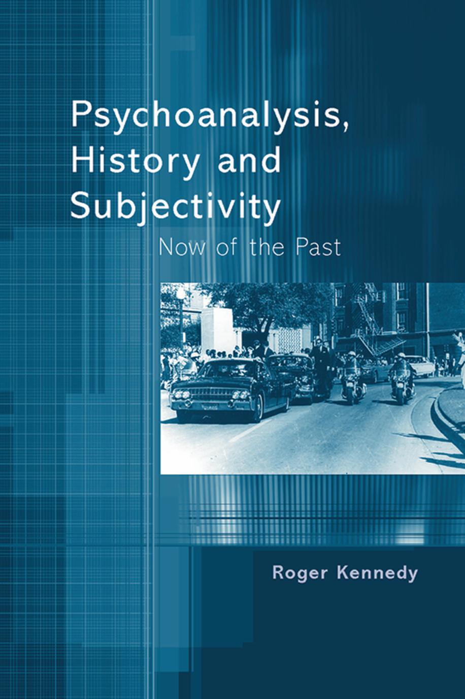 Psychoanalysis, History and Subjectivity
