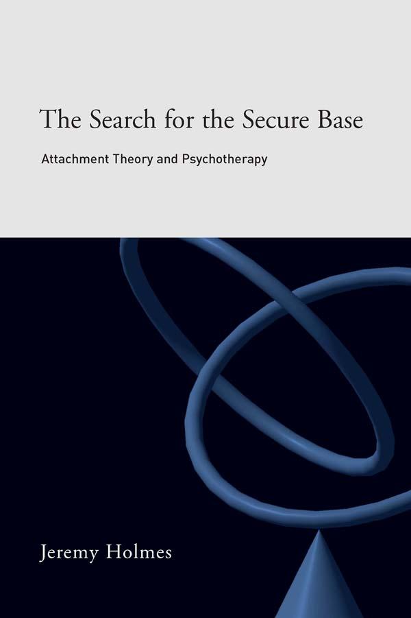 The Search for the Secure Base by Jeremy Holmes