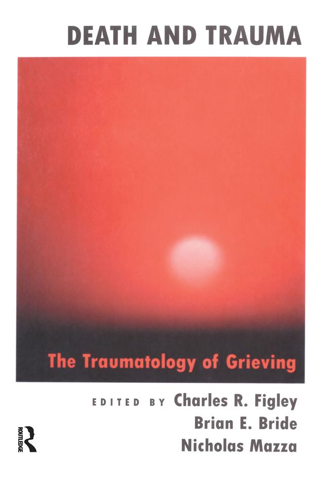 Death And Trauma by Brian E. Bride, Charles R. Figley, Nicholas Mazza