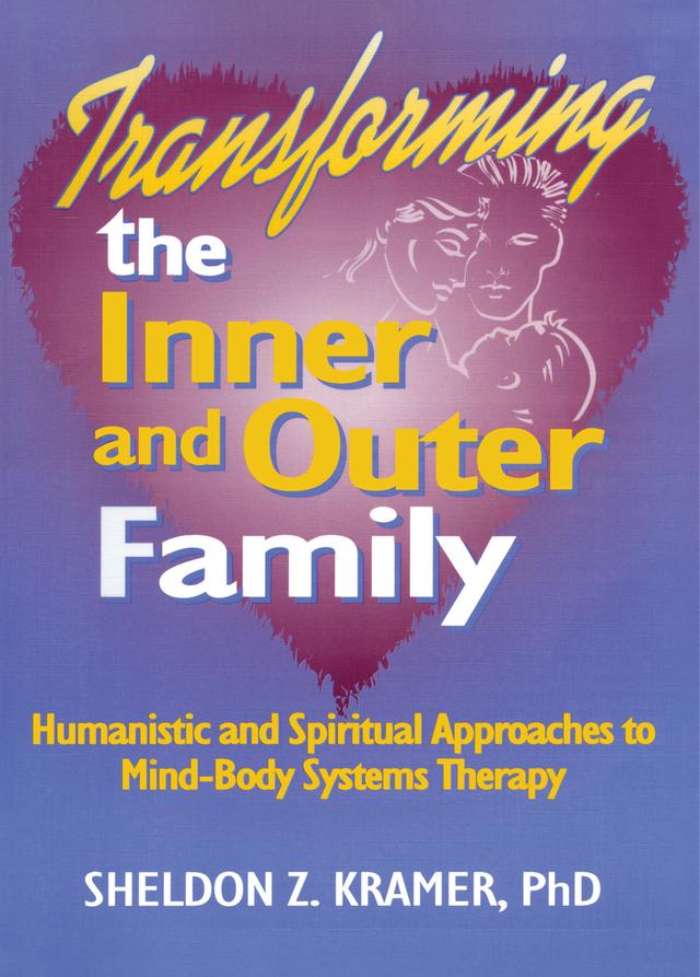 Transforming the Inner and Outer Family by E Mark Stern, Sheldon Z Kramer