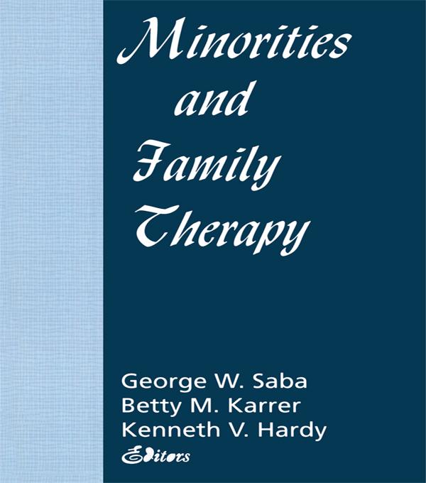 Minorities and Family Therapy by Betty Mackune-Karrer, George Saba, Kenneth Hardy