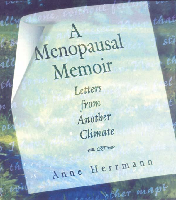 A Menopausal Memoir by Anne C Herrmann