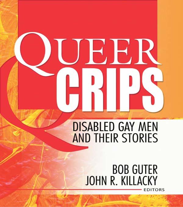 Queer Crips by Bob Guter, John R Killacky