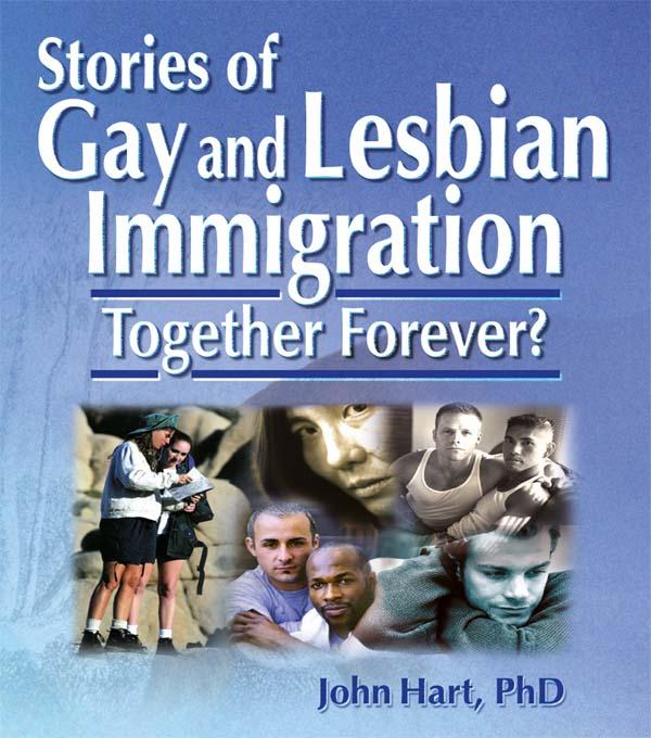 Stories of Gay and Lesbian Immigration by John Hart