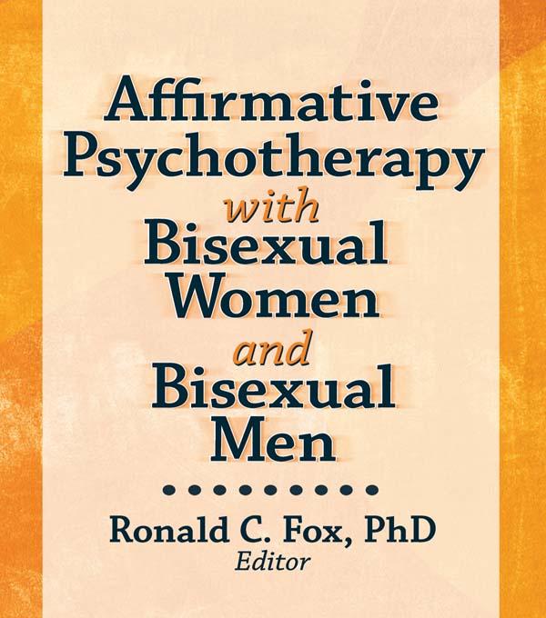 Affirmative Psychotherapy with Bisexual Women and Bisexual Men by Ronald C. Fox