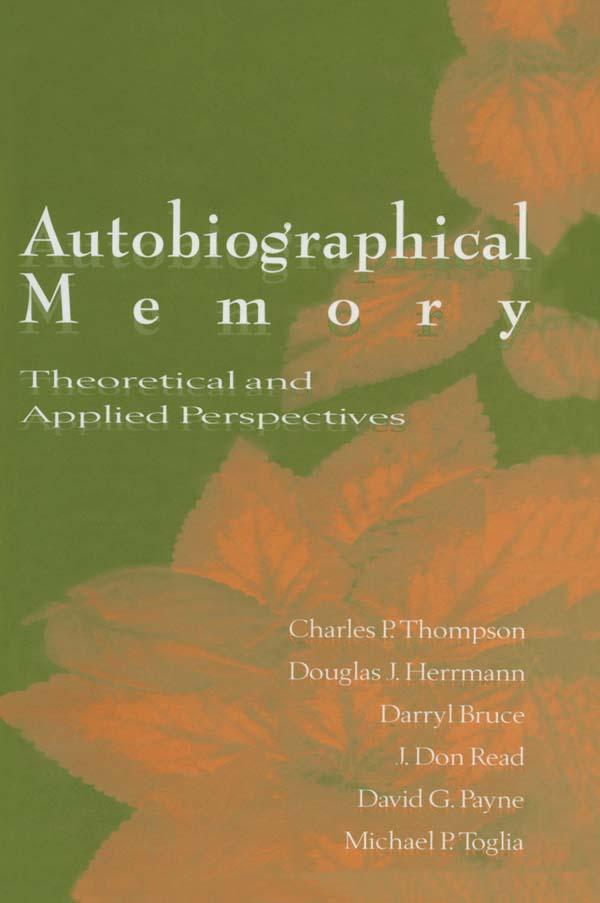 Autobiographical Memory by Charles P. Thompson, Darryl Bruce, David G. Payne, Douglas J. Herrmann, J. Don Read