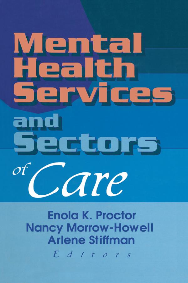 Mental Health Services and Sectors of Care by Arlene Stiffman, Enola K. Proctor, Nancy Morrow-Howell