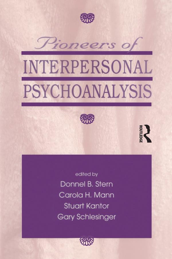 Pioneers of Interpersonal Psychoanalysis by Carola Mann, Donnel B. Stern, Gary Schlesinger, Stuart Kantor