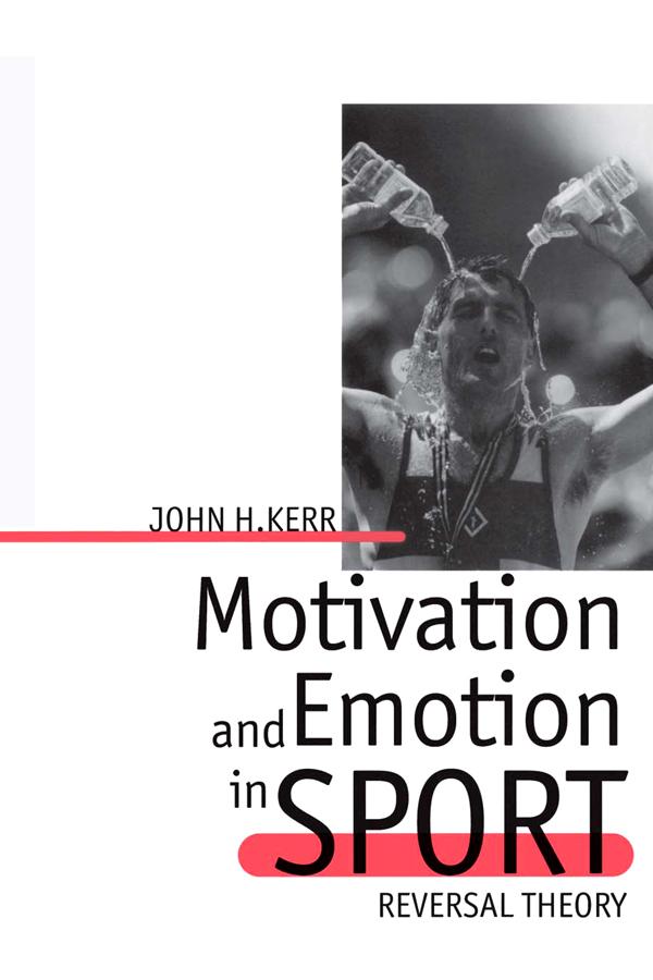 Motivation and Emotion in Sport by John H. Kerr