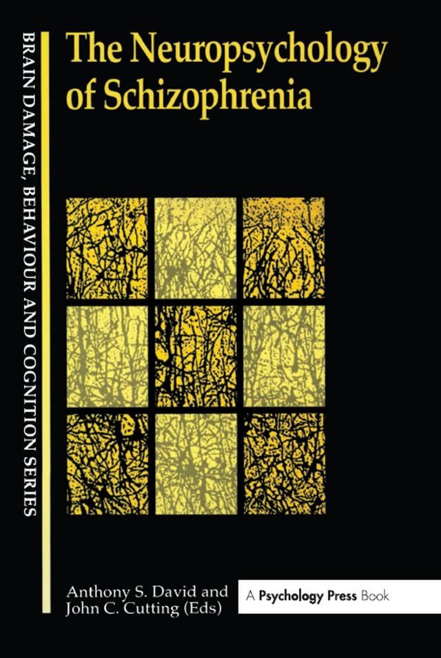 The Neuropsychology Of Schizophrenia by Anthony David, JOHN P CUTTING