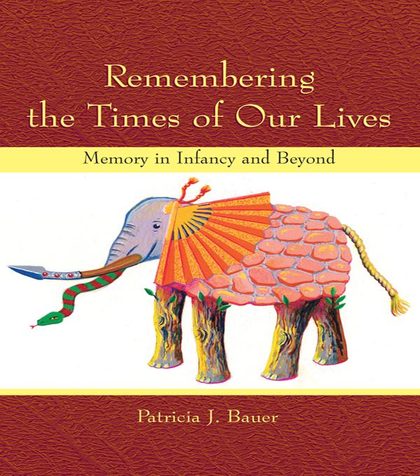 Remembering the Times of Our Lives by Patricia J. Bauer