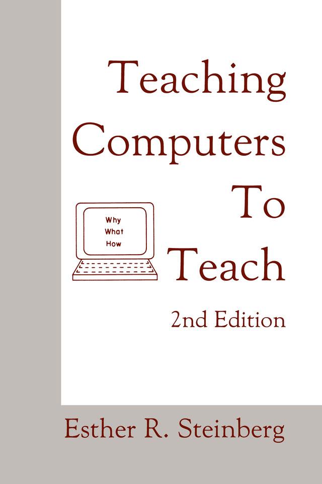Teaching Computers To Teach by Esther R. Steinberg