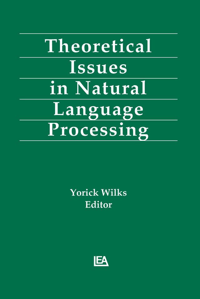 Theoretical Issues in Natural Language Processing by Yorick Wilks