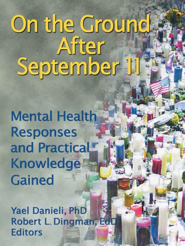 On the Ground After September 11 by Robert L Dingman, Yael Danieli