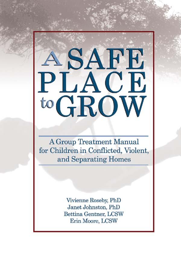 A Safe Place to Grow by Bettina Gentner, Erin Moore, Janet Johnston, Vivienne Roseby