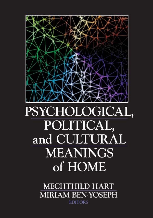 Psychological, Political, and Cultural Meanings of Home