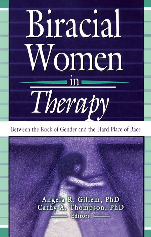 Biracial Women in Therapy by Angela R Gillem, Cathy Thompson