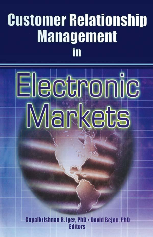 Customer Relationship Management in Electronic Markets by David Bejou, Gopalkrishnan R Iyer
