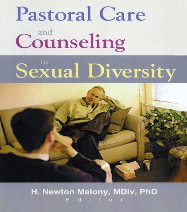 Pastoral Care and Counseling in Sexual Diversity by H Newton Malony, Richard L Dayringer