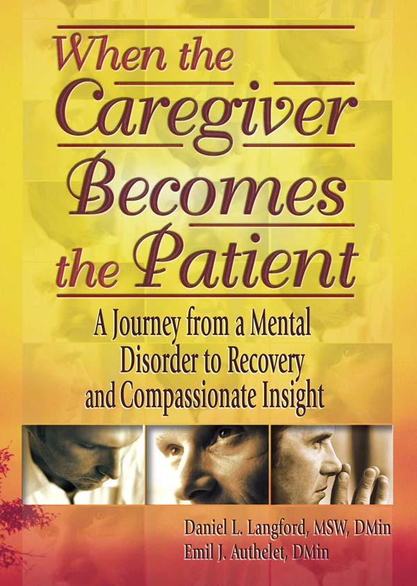 When the Caregiver Becomes the Patient by Daniel L Langford, Emil J Authelet, Harold G Koenig