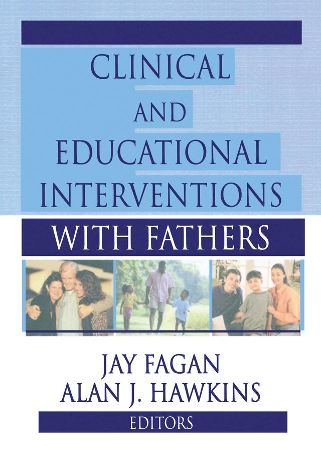 Clinical and Educational Interventions with Fathers by Alan Hawkins, Jay Fagan