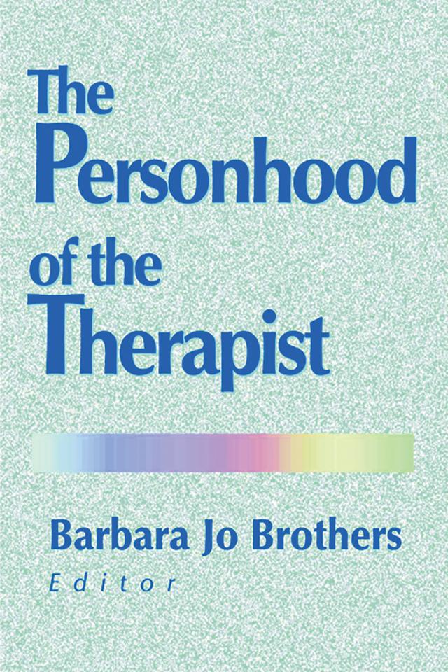 The Personhood of the Therapist by Barbara Jo Brothers