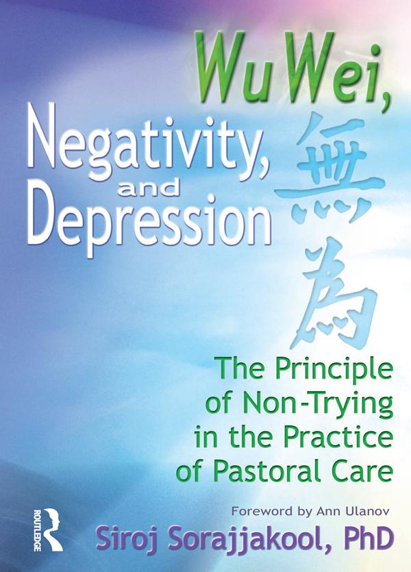 Wu Wei, Negativity, and Depression by Siroj Sorajjakool