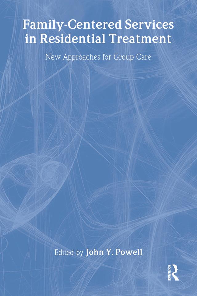 Family-Centered Services in Residential Treatment by John Y Powell