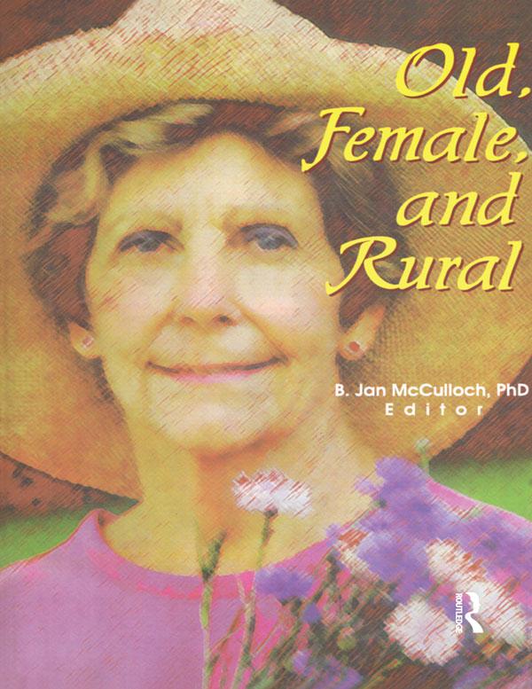 Old, Female, and Rural by B Jan Mcculloch