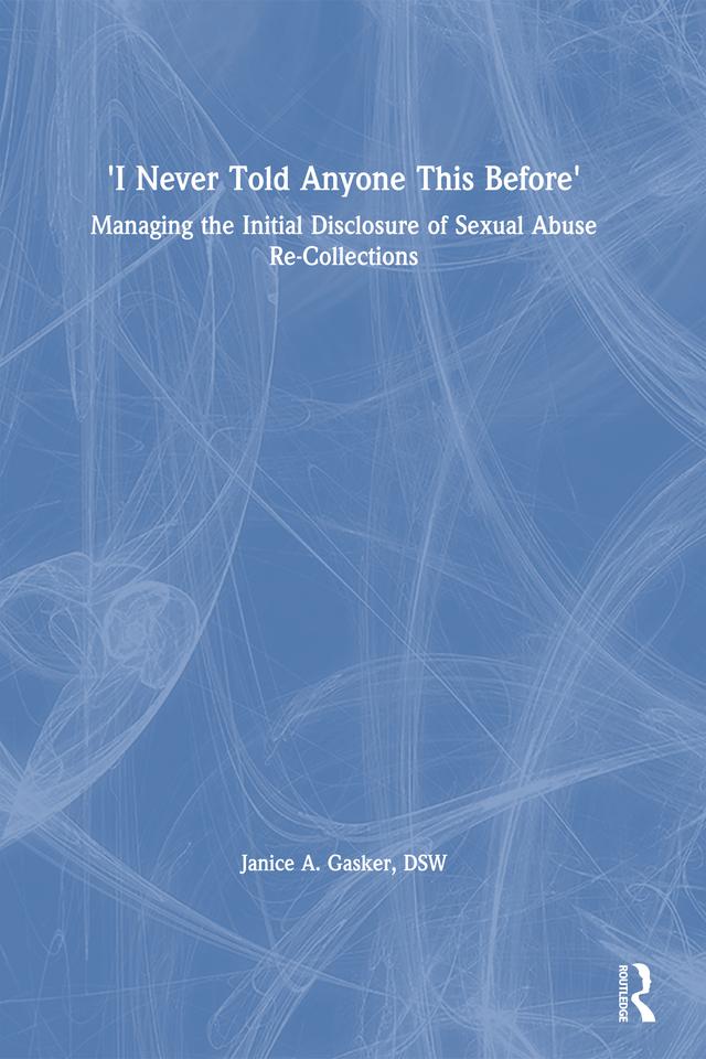 I Never Told Anyone This Before by Janice A Gasker