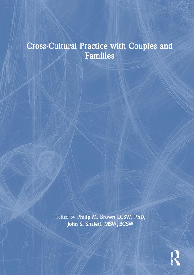 Cross-Cultural Practice with Couples and Families by John S Shalett, Philip M Brown