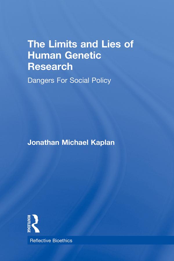 The Limits and Lies of Human Genetic Research by Jonathan Michael Kaplan
