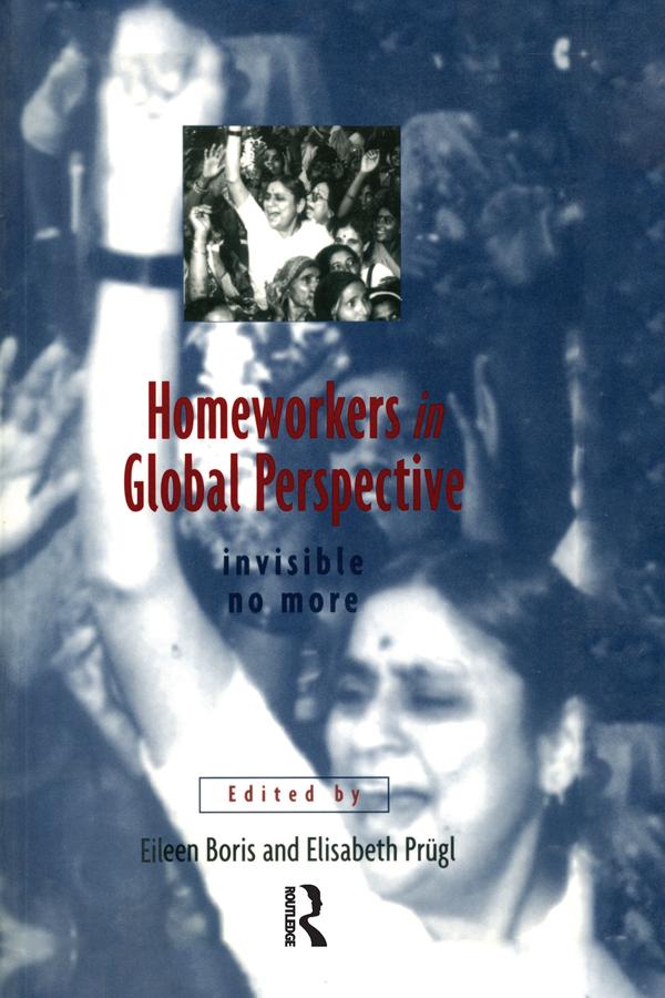 Homeworkers in Global Perspective by Eileen Boris, Lisa Prugl