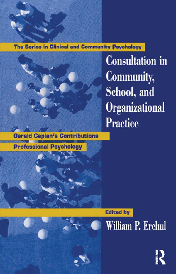 Consultation In Community, School, And Organizational Practice by William P. Erchul