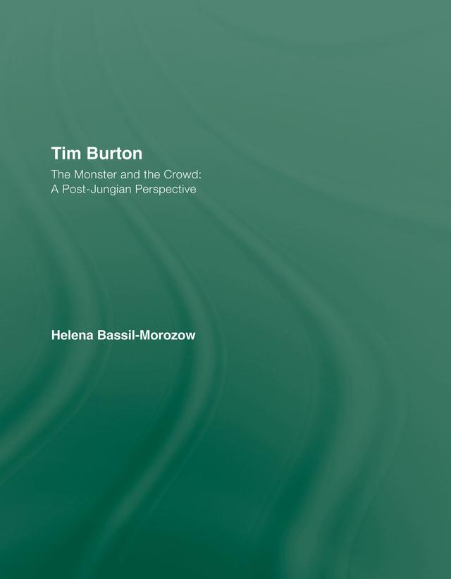 Tim Burton: The Monster and the Crowd by Helena Bassil-Morozow