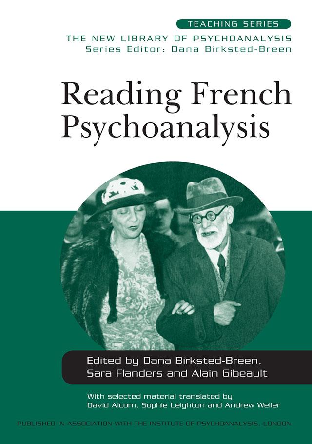 Reading French Psychoanalysis by Alain Gibeault, Dana Birksted-Breen, Sara Flanders